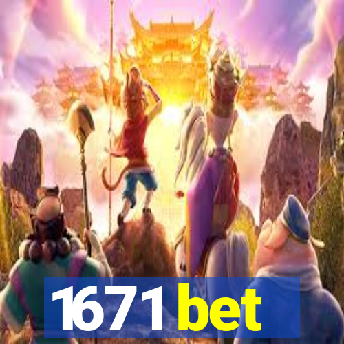 1671 bet